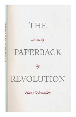 SCHMOLLER, HANS (1916-1985) - The paperback revolution / Hans Schmoller ; edited by James Mackay and designed by Tim Graham