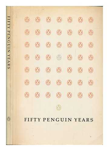 JONES, LINDA LLOYD - Fifty Penguin years : published on the occasion of Penguin Books' fiftieth anniversary