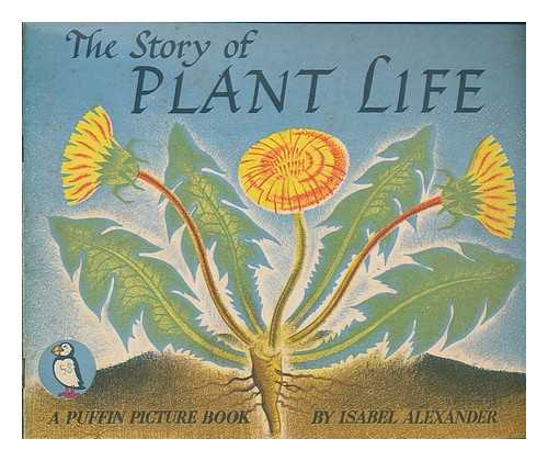 ALEXANDER, ISABEL - The story of plant life