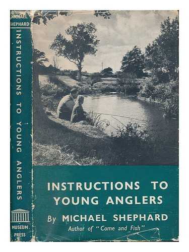 SHEPHARD, MICHAEL - Instructions to young anglers