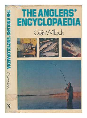 WILLOCK, COLIN - The anglers' encyclopedia