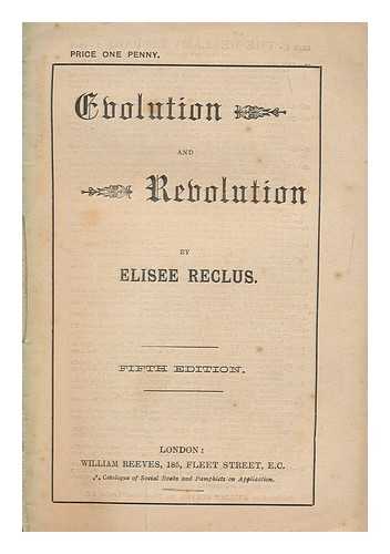 RECLUS, JEAN JACQUES LISE (1830-1905) - Evolution and revolution