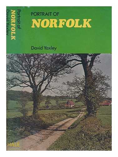 Yaxley, David - Portrait of Norfolk / [by] David Yaxley