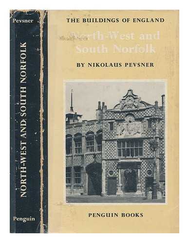 PEVSNER, NIKOLAUS - The buildings of England: Norfolk, North-west and South Norfolk