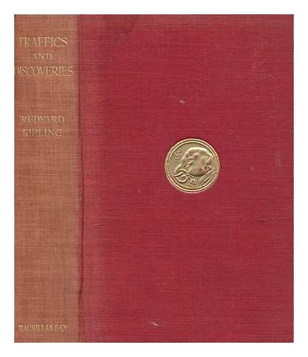 KIPLING, RUDYARD (1865-1936) - Traffics and discoveries