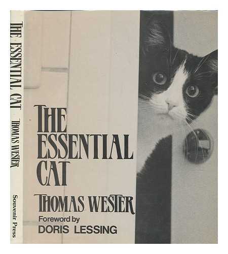 WESTER, THOMAS - The essential cat / Thomas Wester ; foreword by Doris Lessing