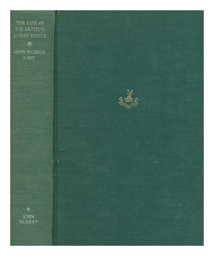 CARR, JOHN DICKSON (1906-1977) - The life of Sir Arthur Conan Doyle