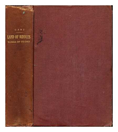 GANZ, HUGO (B. 1862). ROSENTHAL, HERMAN (1843-1917) - The land of riddles : (Russia of to-day)