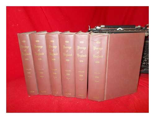 COLLINS, ARTHUR (1682?-1760). BRYDGES, EGERTON SIR (1762-1837) - Peerage of England : genealogical, biographical, and historical. Greatly augmented and continued to the present time