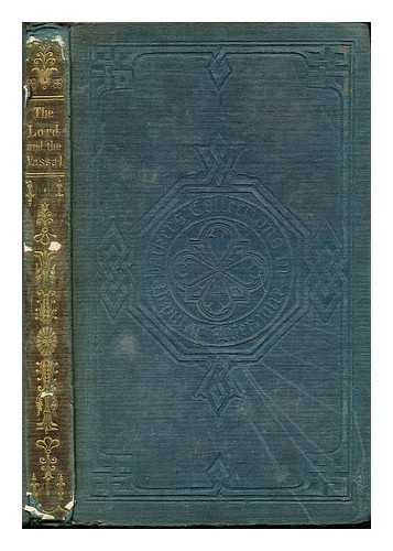 PALGRAVE, FRANCIS SIR (1788-1861) - The Lord and the vassal : a familiar exposition of the feudal system in the middle ages, with its causes and consequences