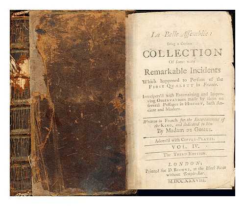 MADAM DE GOMEZ - La Belle Assemble: being a curious collection of some remarkable incidents which happened to persons of the first quality in France: volume IV