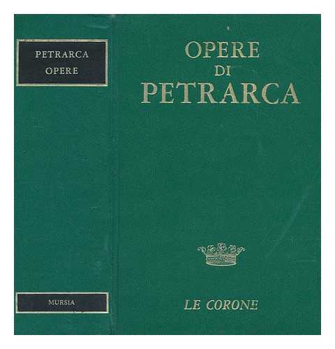 PETRARCA, FRANCESCO (1304-1374) - Opere / a cura di Giovanni Ponte