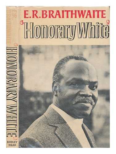BRAITHWAITE, E. R. (EDWARD RICARDO) - 'Honorary white' : a visit to South Africa / (by) E.R. Braithwaite