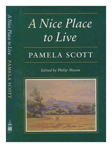 SCOTT, PAMELA - A nice place to live / Pamela Scott ; edited by Philip Mason