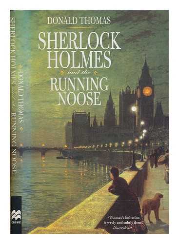 THOMAS, DONALD - Sherlock Holmes and the running noose / Donald Thomas