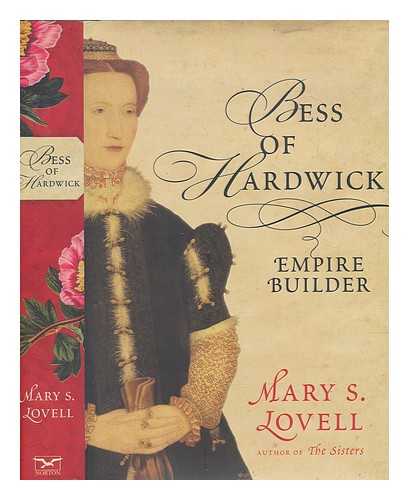 LOVELL, MARY S - Bess of Hardwick : empire builder