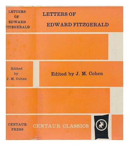 FITZGERALD, EDWARD (1809-1883) - Letters of Edward FitzGerald / edited by J.M. Cohen