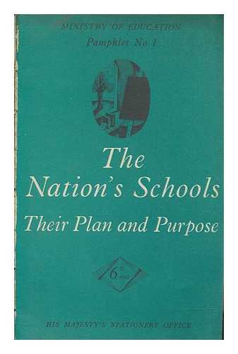 MINISTRY OF EDUCATION - The nation's schools : their plan and purpose / Ministry of Education