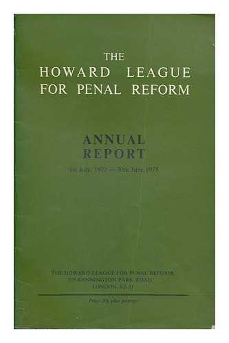 HOWARD LEAGUE FOR PENAL REFORM. - Howard League for Penal Reform Annual Report 1972-1973