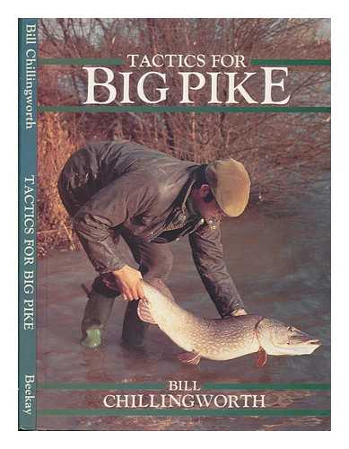 CHILLINGWORTH, BILL - Tactics for big pike