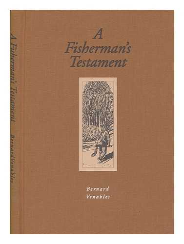 VENABLES, BERNARD - A fisherman's testament