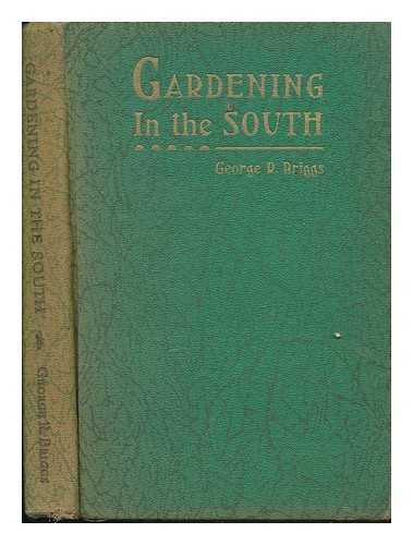 BRIGGS, GEORGE. R - Gardening in the South