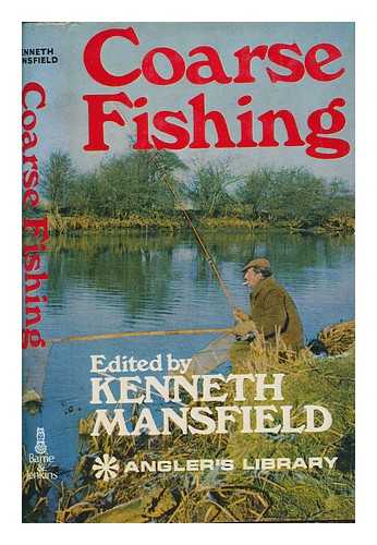 MANSFIELD, KENNETH - Coarse fishing. Edited by Kenneth Mansfield