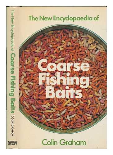 GRAHAM, COLIN - The new encyclopaedia of coarse fishing baits / Colin Graham