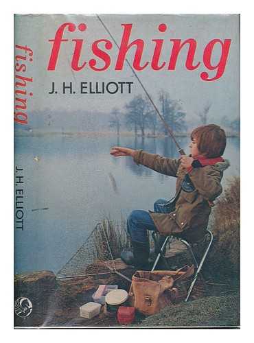 ELLIOTT, J. H. (JOHN HARRISON) - Fishing : a guide for young anglers