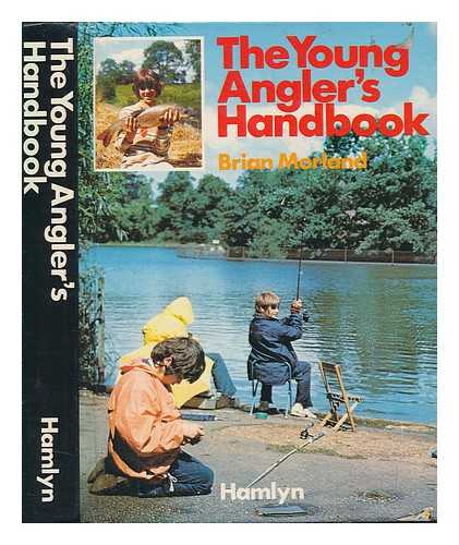 MORLAND, BRIAN - The young angler's handbook / [by] Brian Morland
