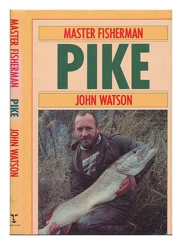 WATSON, JOHN - Pike / John Watson