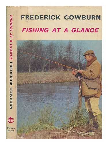 COWBURN, FREDERICK - Fishing at a glance