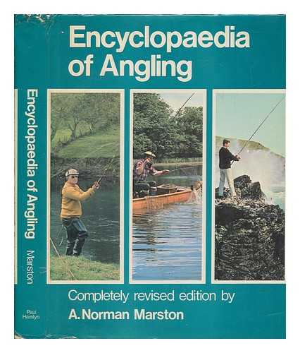 MARSTON, A. NORMAN - Encyclopaedia of angling / edited and compiled by A. Norman Marston; scrapboard illustrations by David Carl Forbes