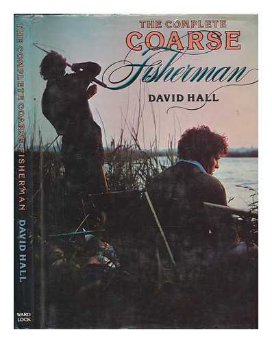 HALL, DAVID - The complete coarse fisherman