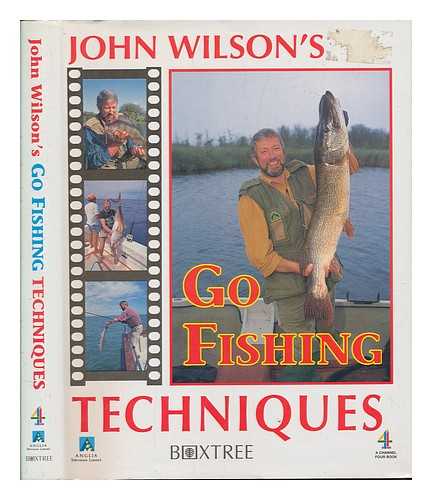 WILSON, JOHN - John Wilson's Go fishing techniques