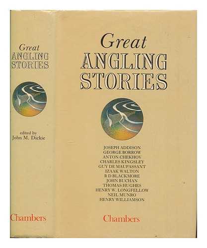 Multiple authors - Great angling stories / Selected and edited by John M. Dickie