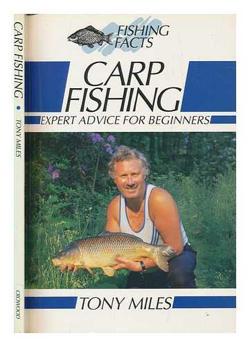 MILES, TONY - Carp fishing : expert advice for beginners / Tony Miles ; illustrations by Stephen Harper