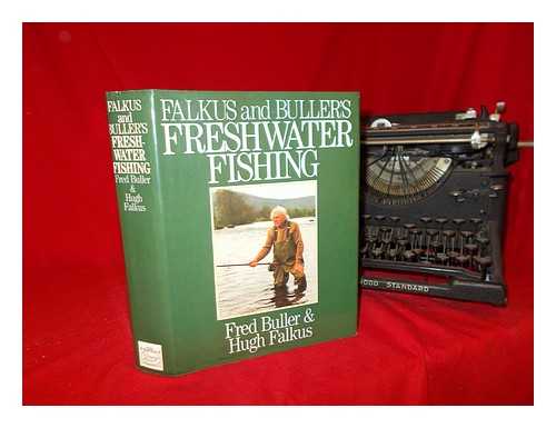 BULLER, FRED. FALKUS, HUGH - Falkus and Buller's freshwater fishing