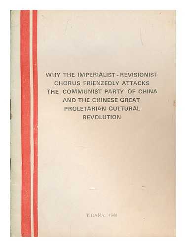 ZERI I POPULLIT DAILY - Why the imperialist-revisionist chorus freziedly attacks the Communist Party of China and the Chinese great proletarian cultural revolution