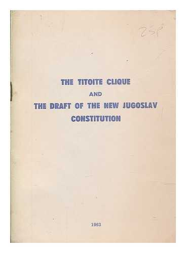 PARTIA E PUNS S SHQIPRIS. KOMITETI QNDROR - The Titoite clique and the draft of the new Jugoslav constitution