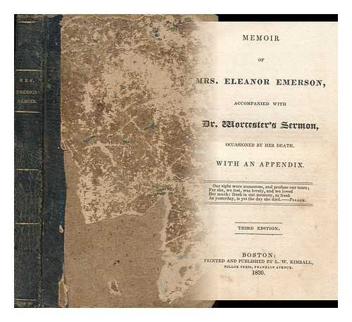 EMERSON, ELEANOR R. - Memoirs of Mrs. Eleanor Emerson Accompanied by Dr. Worcester's Sermons Occasioned by Her Death. with an Appendix.