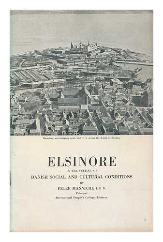MANNICHE, PETER - Elsinore in the setting of Danish social and cultural conditions