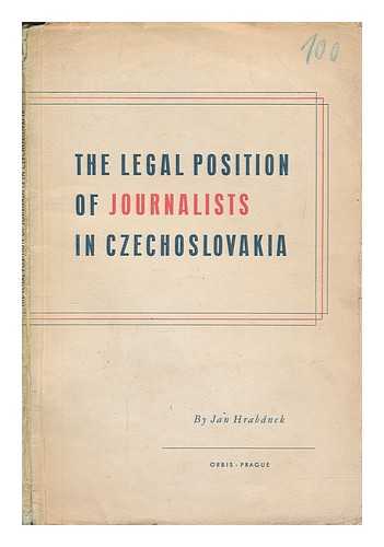 HRABNEK, JAN - The legal position of journalists in Czechoslovakia