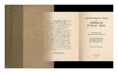 MADIGAN, THOMAS F. (1891-1936) - A Biographical Index of American Public Men. Carefully and Alphabetically Arranged