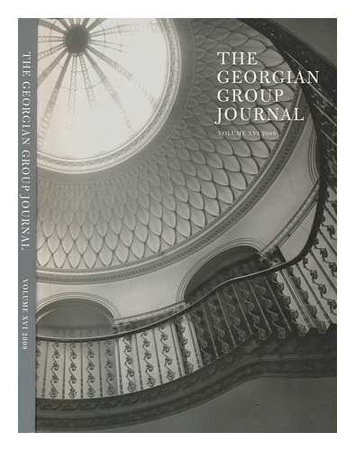 SOPHIE; HARRIS, JOHN; KNOX, TIM; ROBINSON, JOHN MARTIN; WATKIN, DAVID; ANDREAE - The Georgian Group Journal: Volume XVI, 2008