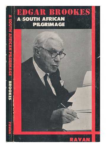 BROOKES, EDGAR H. (1897-1979) - A South African pilgrimage / Edgar H. Brookes