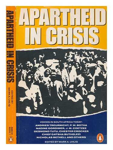 UHLIG, MARK A - Apartheid in crisis / edited by Mark A. Uhlig