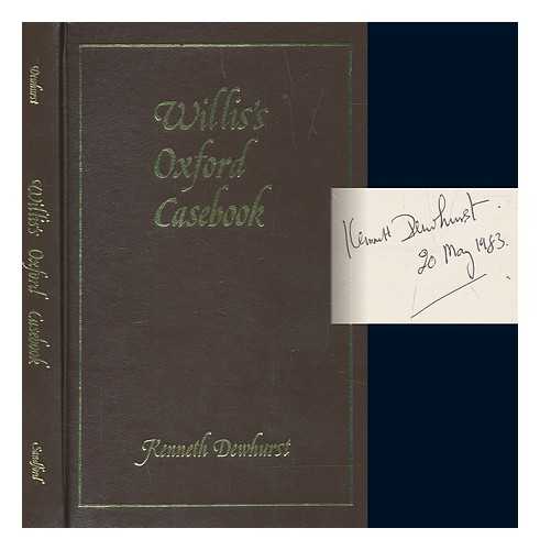 WILLIS, THOMAS (1621-1675) - Willis's Oxford casebook (1650-52) / introduced and edited by Kenneth Dewhurst