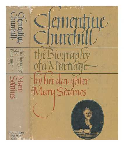 SOAMES, MARY - Clementine Churchill : the biography of a marriage