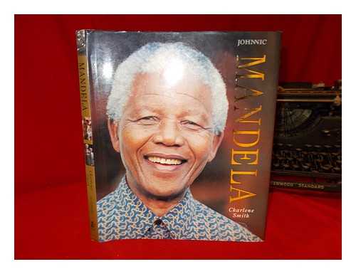 SMITH, CHARLENE - Mandela / Charlene Smith ; foreword by Desmond Tutu